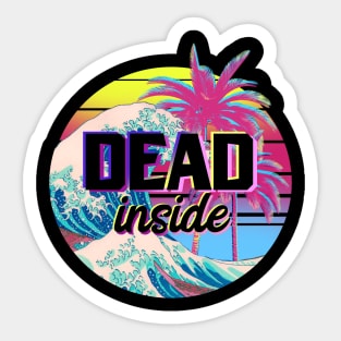 dead inside aesthetic Sticker